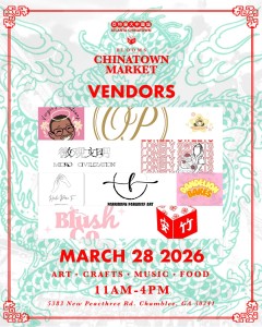 Poster for the Blooms Chinatown Market in Atlanta. Features vendor logos in colorful designs. Event on March 28, 2026, from 11 AM to 4 PM, at 5383 New Peachtree Rd, Chamblee, GA. Includes art, crafts, music, and food. Dominant colors are red and green, with intricate patterns.