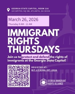 Purple flyer for "Immigrant Rights Thursdays" at Georgia State Capitol, March 26, 2026, 9-11 AM. Includes QR code and registration link.